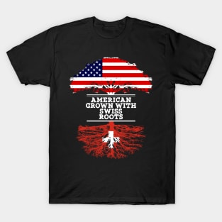 American Grown With Swiss Roots - Gift for Swiss From Switzerland T-Shirt